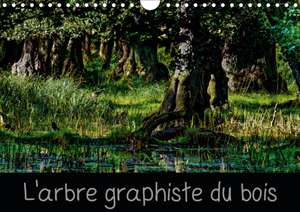 L'arbre graphiste du bois (Calendrier mural 2020 DIN A4 horizontal) de Michel Angot