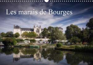 Les marais de Bourges (Calendrier mural 2020 DIN A3 horizontal) de N. N.