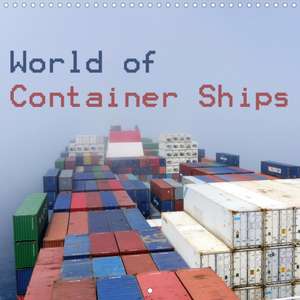 World of Container Ships (Wall Calendar 2020 300 × 300 mm Square) de Bernd Ellerbrock