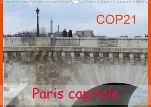 COP21 Paris capitale (Calendrier mural 2020 DIN A3 horizontal) de Capella Mp