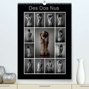 Des Dos Nus(Premium, hochwertiger DIN A2 Wandkalender 2020, Kunstdruck in Hochglanz) de Bernard Delhalle