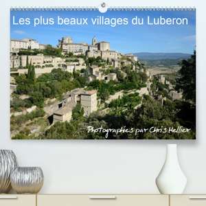 Les plus beaux villages du Luberon(Premium, hochwertiger DIN A2 Wandkalender 2020, Kunstdruck in Hochglanz) de Chris Hellier