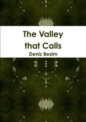 The Valley That Calls de Deniz Besim