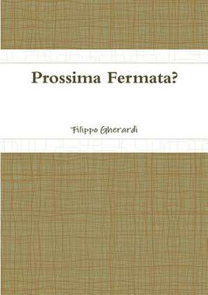 Prossima Fermata? de Filippo Gherardi