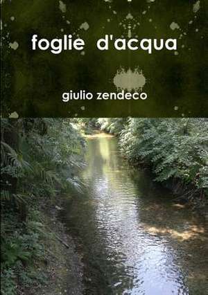 Foglie D'Acqua de Giulio Zendeco