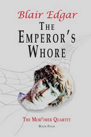 The Emperor's Whore de Blair Edgar