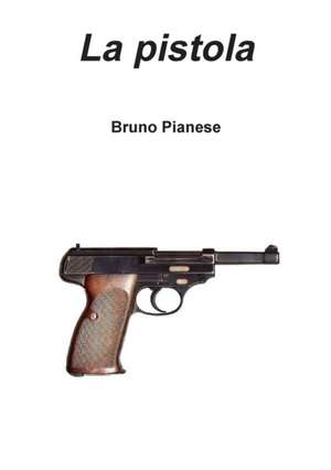 La Pistola de Bruno Pianese