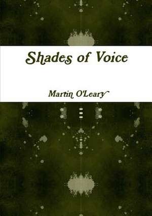 Shades of Voice de Martin O'Leary