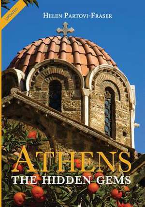 Athens: The Hidden Gems de Helen Partovi-Fraser