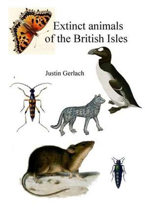 Extinct Animals of the British Isles de Gerlach Justin