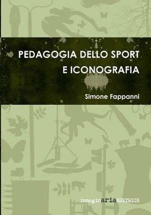 Pedagogia Dello Sport E Iconografia de Simone Fappanni