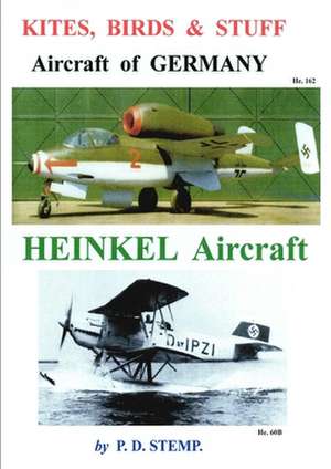 Kites, Birds & Stuff - Aircraft of Germany - Heinkel Aircraft de P. D. Stemp