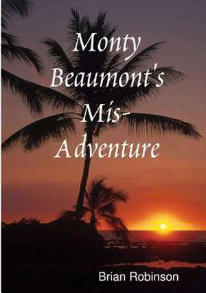 Monty Beaumont's MIS-Adventure de Brian Robinson