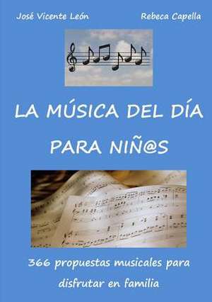 La Musica del Dia Para Ninos de Jose Vicente Leon