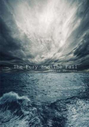 The Fury and the Fall de Hector Nevarko