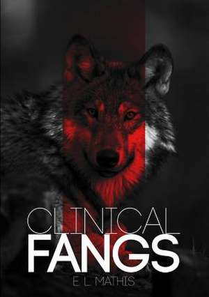 Clinical Fangs de E. L. Mathis