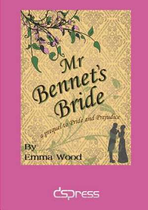 MR Bennet's Bride de Emma Wood