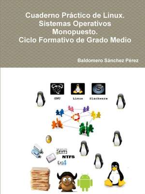 Cuaderno Practico de Linux. Sistemas Operativos Monopuesto. Ciclo Formativo de Grado Medio: Baba Yaga de Baldomero Sanchez Perez