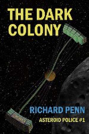 The Dark Colony de Richard Penn