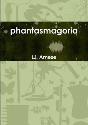 Phantasmagoria de L. I. Amese