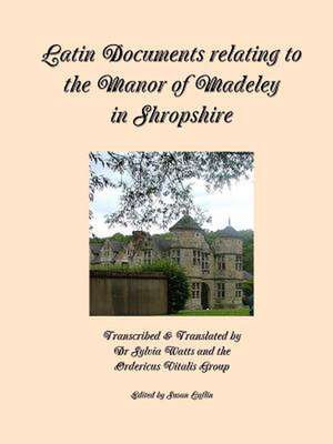 Latin Documents Relating to the Manor of Madeley in Shropshire de Susan Laflin (Editor)