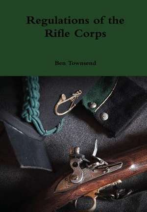 Regulations of the Rifle Corps de Ben Townsend