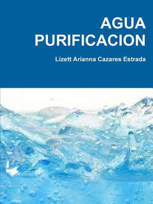 Agua Purificacion de Lizett Arianna Cazares Estrada