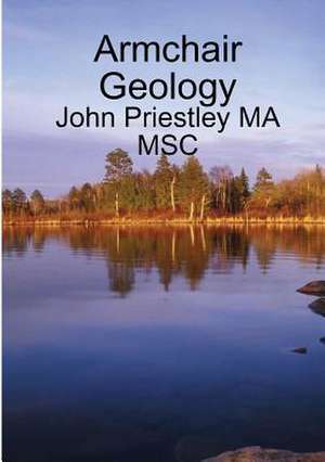 Armchair Geology de John Priestley Ma Msc