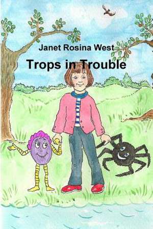 Trops in Trouble de Janet Rosina West