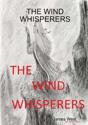 The Wind Whisperers de James West