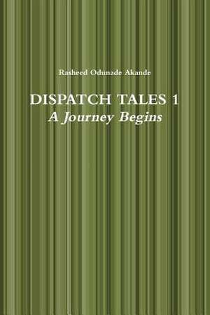 Dispatch Tales de Rasheed Odunade Akande