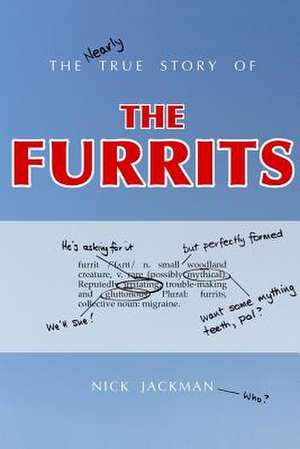 The Nearly True Story of the Furrits de Nick Jackman