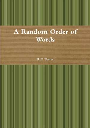 A Random Order of Words de R. D. Tester