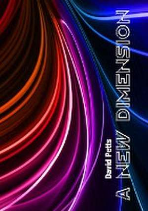 A New Dimension de David Petts