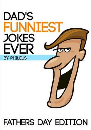 Dads Funniest Jokes Ever de Phileus 50