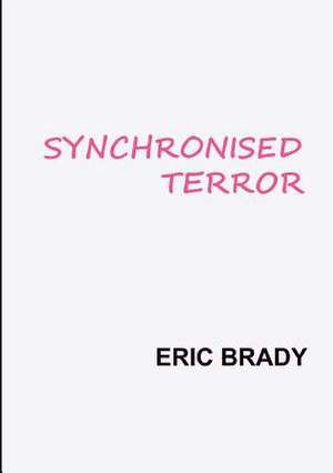 Synchronised Terror de Eric Brady