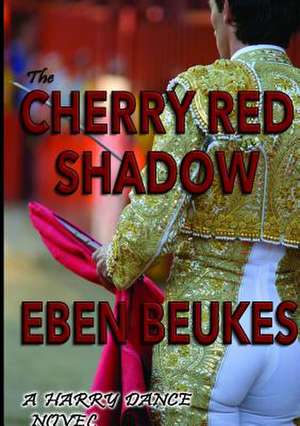 The Cherry Red Shadow de Eben Beukes