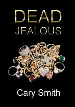 Dead Jealous de Cary Smith