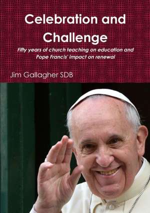 Celebration and Challenge de Jim Gallagher Sdb