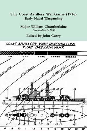 The Coast Artillery War Game (1916) Early Naval Wargaming de John Curry