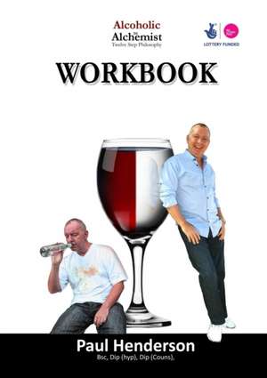 Alcoholic 2 Alchemist NEW Workbook de Paul Henderson