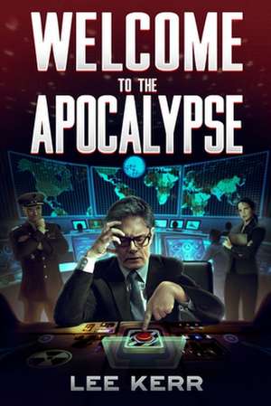 Welcome to the Apocalypse de Lee Kerr