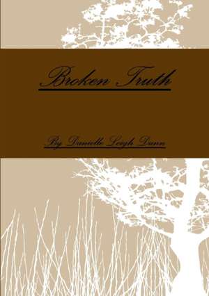Broken Truth de Danielle Dunn