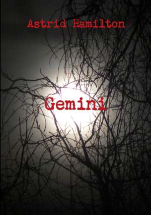 Gemini de Astrid Hamilton