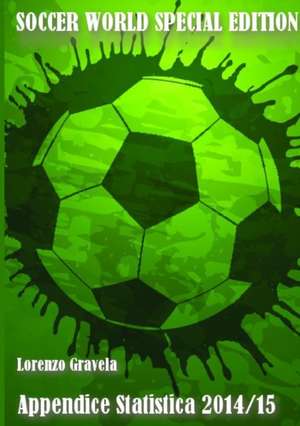 Soccer World - Appendice Statistica 2014/15 de Lorenzo Gravela