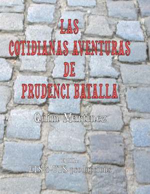 Las Cotidianas Aventuras de Prudenci Batalla de Quim Martinez