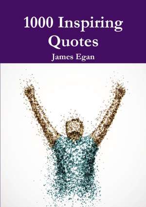 1000 Inspiring Quotes de James Egan