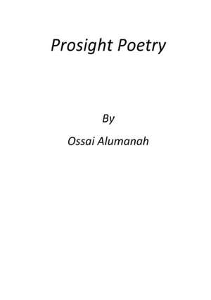 Prosight Poetry de Ossai Alumanah