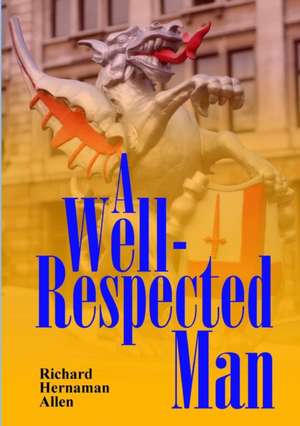 A Well-Respected Man de Richard Hernaman Allen
