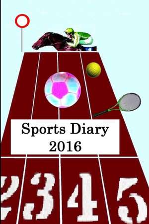 Sports Diary 2016 de J. Thompson